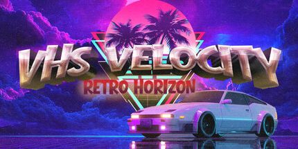 御三家Game-VHS Velocity复古地平线