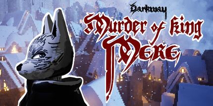 御三家Game-Darkway: 谋杀国王Mere