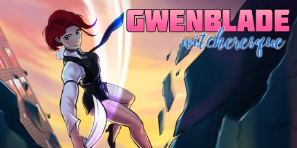 御三家Game-GwenBlade Witcheresque