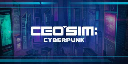 御三家Game-CEO Sim: 赛博朋克