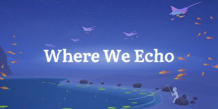 御三家Game-我们在哪里回声