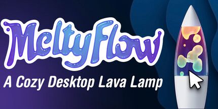 御三家Game-MeltyFlow: 舒适的桌面熔岩灯