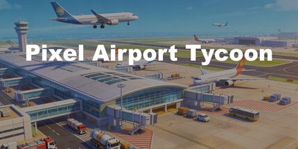 御三家Game-像素机场大亨