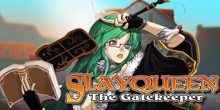 御三家Game-SlayQueen: 看门人