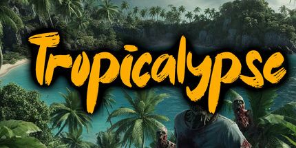 御三家Game-Tropicalypse