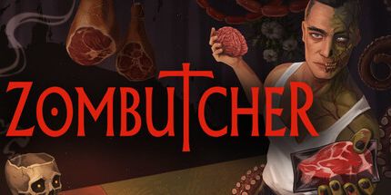 御三家Game-ZOMBUTCHER: 怪物业务模拟器