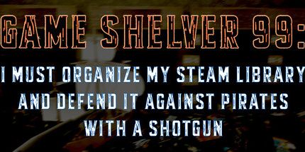 御三家Game-游戏Shelver 99: 我必须组织我的蒸汽库，并用猎枪抵御海盗