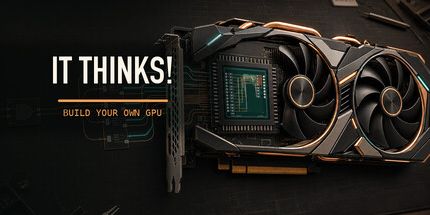 御三家Game-它在思考！- 搭建属于你自己的GPU