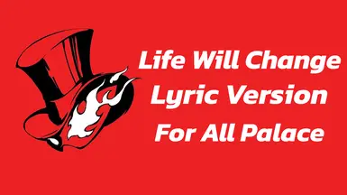 《Life Will Changed 》歌词版本为所有Palace