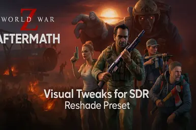 SDR（世界大战Z）的视觉调整 - ReShade预设