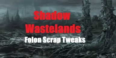 暗影荒原 FOLON 废料调整