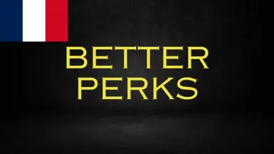 Better Perks FR - Meilleurs atouts - Boost de 24 atouts